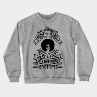 Don't be insecure about your body Crewneck Sweatshirt